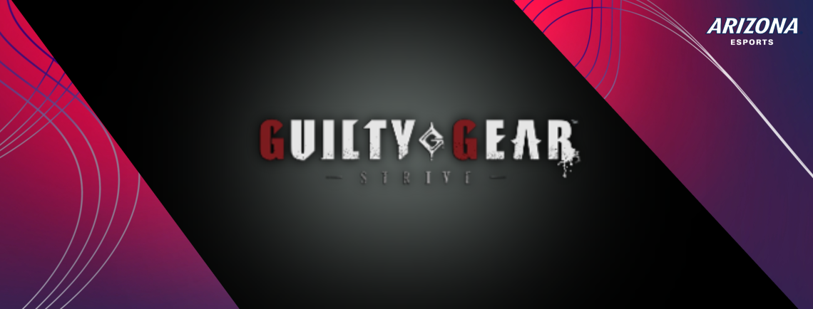Guilty Gear Strive Twitch Tournament UArizona Spring 2024